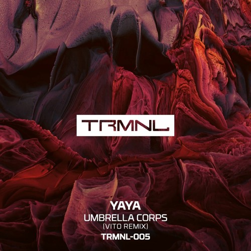 Stream Yaya - Umbrella Corps (VITO Remix) by TRMNL | Listen online