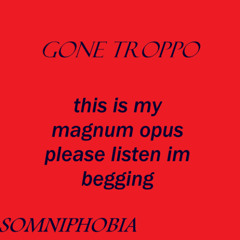 gone troppo