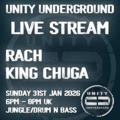 Unity Underground Show Jan 2026 - RACH / King Chuga