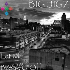 Let Me Break U Off