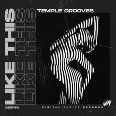Temple Grooves - Like This [Out Now]