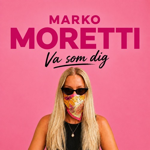 Marko Moretti - Va som dig.mp3