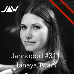 Jannopod #311 - Tanaya Twain