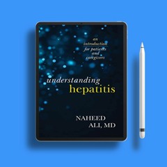 Understanding Hepatitis: An Introduction for Patients and Caregivers . On the House [PDF]