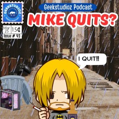 EP 43 Mike Quits Video Games