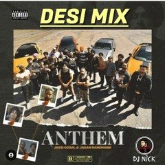 Anthem Desi Mix - Jassi Gosal & Jagan Randhawa (DJ Nick)