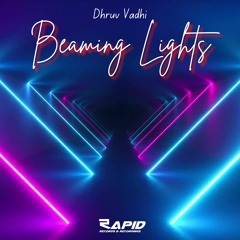 Dhruv Vadhi - Beaming Lights