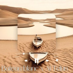 Bateau blanc X Al Telun ( Ludo Moraine Edit )
