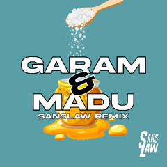 Garam dan Madu (Sanslaw Amapiano Remix)