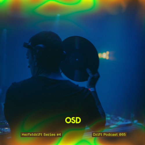 Drift Podcast 065 - OSD - Herfstdrift series #4