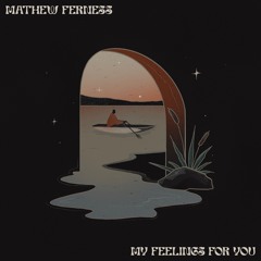 FRI022 Mathew Ferness - My Feelings For You