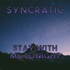 SyncraTic - Stay With Me Tonight