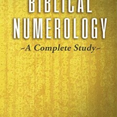 💜 Get PDF EBOOK EPUB KINDLE Biblical Numerology by  Joshua August