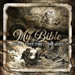 My Bible (feat. Stevie Stone & Young Wicked)