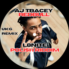 L8NITE - Polish Riddim X AJ Tracey - Redbull