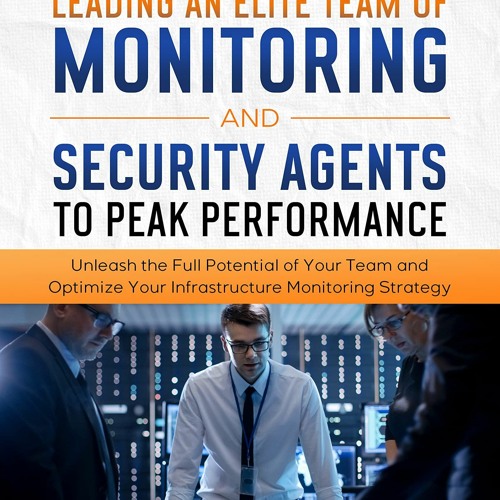 DOWNLOAD PDF Mission: Infrastructure ? Leading an Elite Team of Monitoring and