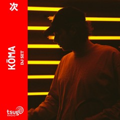 KŌMA - DJ SET (Mars 2024)