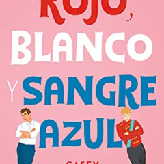 [Get] EBOOK ✏️ Rojo, blanco y sangre azul (FICCIÓN YA) (Spanish Edition) by  Casey Mc