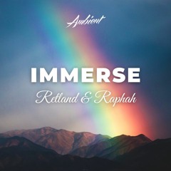 Retland & Raphah - Immerse