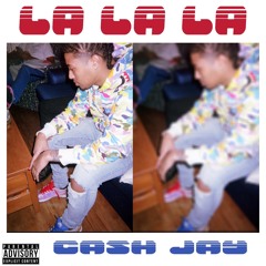 CASHJAY- LALALA [prod. NBOMe]