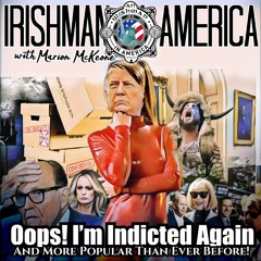 Oops! I'm Indicted Again! - Irishman In America - Marion Returns