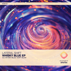 Lateral Shift - Soft Glow (Original Mix) [ESH478]