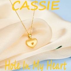 Cassie - Hole In My Heart