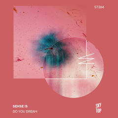 Sense IS - Do You Dream [SkyTop]