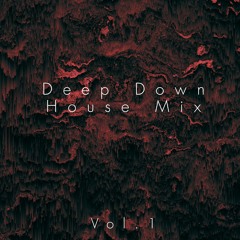 Deep Down House Mix Vol.1