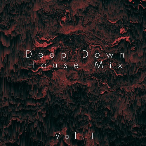 Deep Down House Mix Vol.1