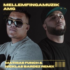 MellemFingaMuzik - AMG (Mathias Funch & N!cklas Bardez Remix)