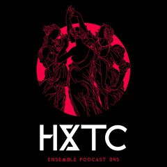 ENSEMBLE PODCAST 045: HXTC