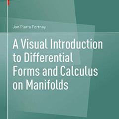 free EPUB 📙 A Visual Introduction to Differential Forms and Calculus on Manifolds by