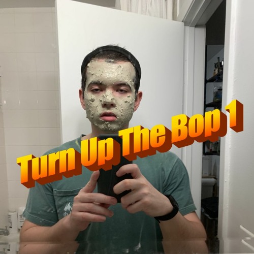 Turn Up The Bop #1