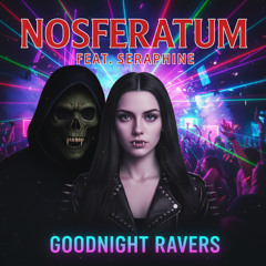 nosferatum feat seraphine good night ravers (Extended club mix)