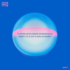 RRFM •  Flippen Worldwide Mornings w/ Monty DJ & Goy & Niklas Wandt • 07-04-2022