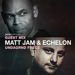 Juno Download Guest Mix - Matt Jam Lamont & Echelon (Undagrnd Freqz)