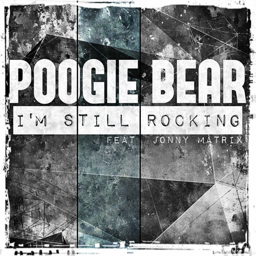 Poogie Bear - Still Rocking Feat. Jonny Matrix (DJ Tronic Remix)