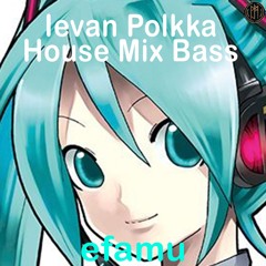 Ievan Polkka House Mix bass