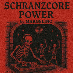 MARGELINO - SCHRANZCORE POWER [FREE DOWNLOAD]
