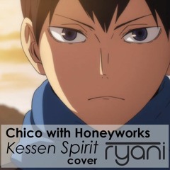 [cover] Chico with Honeyworks - 決戦スピリット/Kessen Spirit (Haikyuu!!: To The Top ED TV ver) by ryani