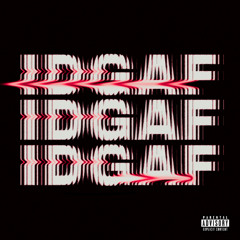 IDGAF (feat. DIER ONE)