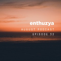 Enthuzya - August Podcast (Bedroom)