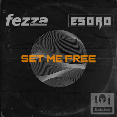 FEZZA X ESORO - SET ME FREE [500 Followers Free DL]