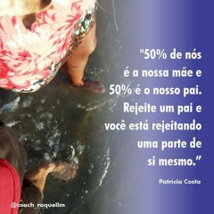 Tome seu pai, ele te deu a vida