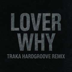 LOVER WHY (1985) TRAKA HARDGROOVE REMIX