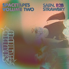 SPACETAPES 004 w/ Saen. B2B STRAWBRY