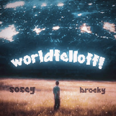 worldfelloff! w/ brocky