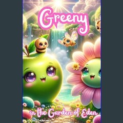 Read eBook [PDF] 📚 Greeny in the Garden of Eden [PDF]