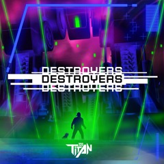 DJ Titan - Destroyers (Original Mix) *FREE DOWNLOAD*